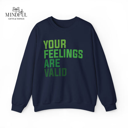 Your Feelings Are Valid Crewneck Sweatshirt