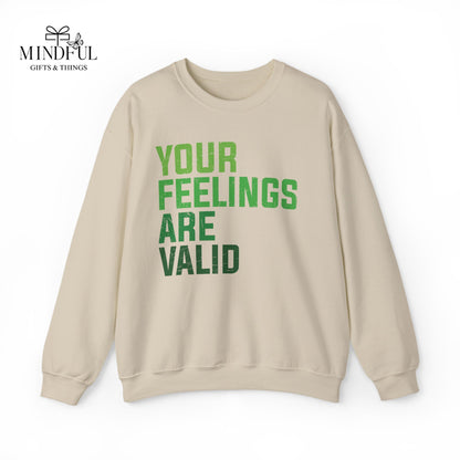 Your Feelings Are Valid Crewneck Sweatshirt