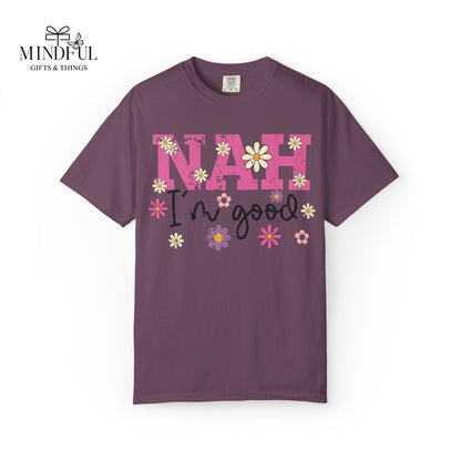 Nah I'm Good T-Shirt — Floral Retro Graphic Tee