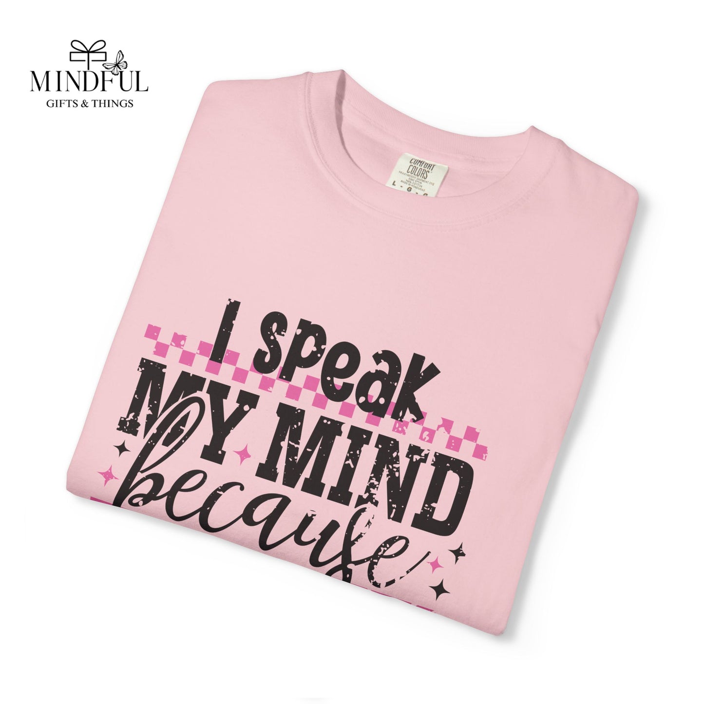 I Speak My Mind Because It Hurts To Be My Tongue T-Shirt