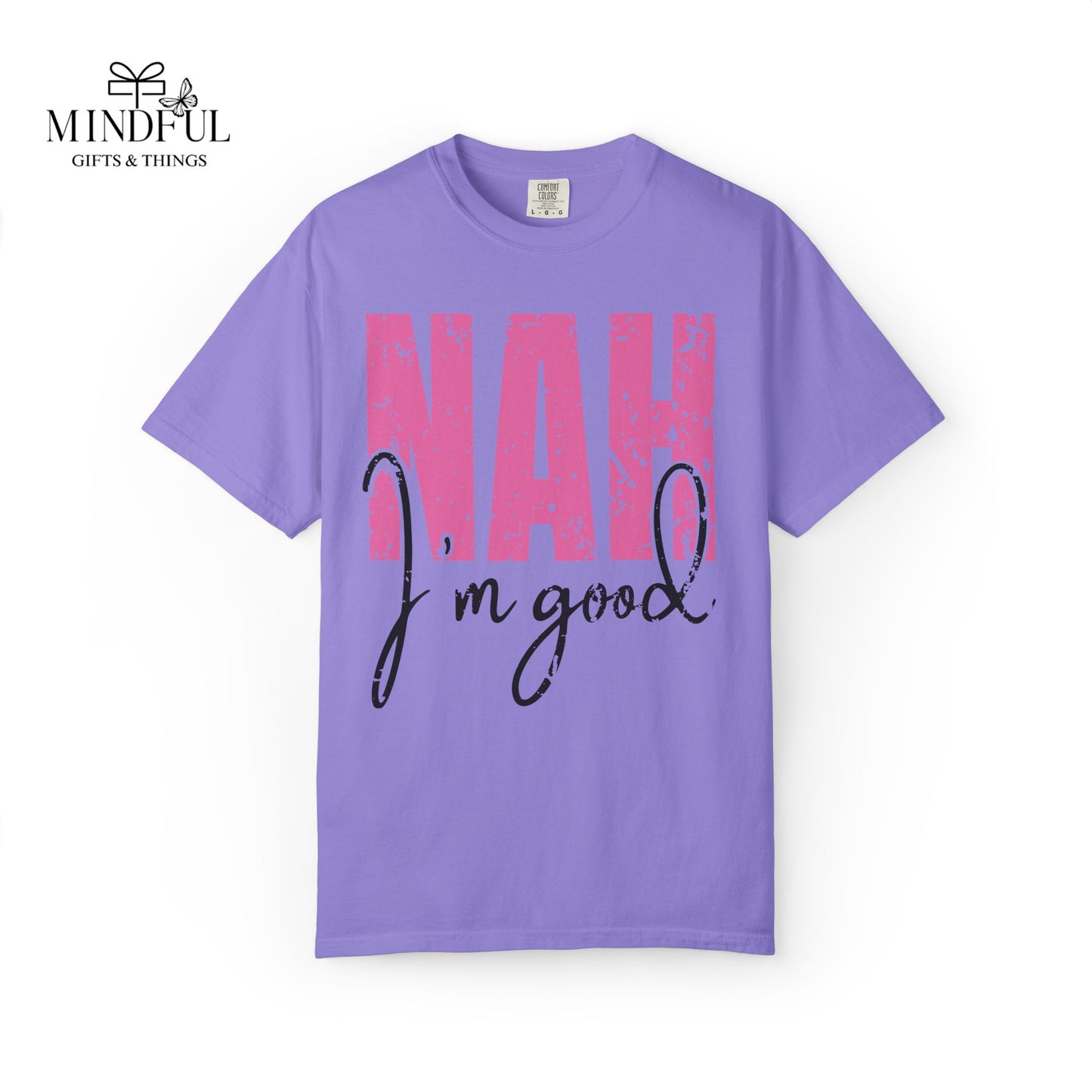NAH I’m Good Graphic T-Shirt — Funny Casual Tee for Sassy Women & Teens