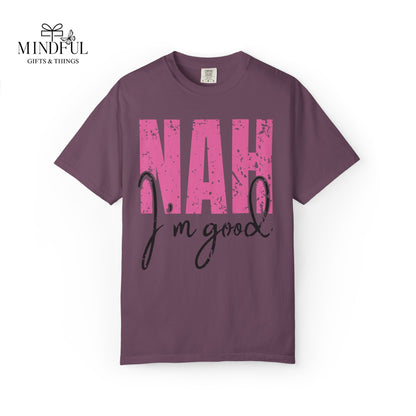NAH I’m Good Graphic T-Shirt — Funny Casual Tee for Sassy Women & Teens