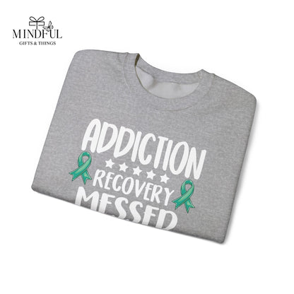 Recovery Crewneck Sweatshirt — "Addiction Recovery Messed With The Wrong Family"