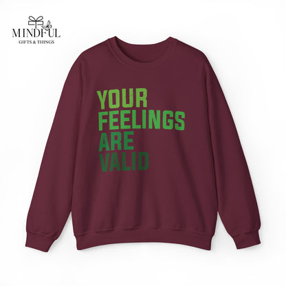 Your Feelings Are Valid Crewneck Sweatshirt