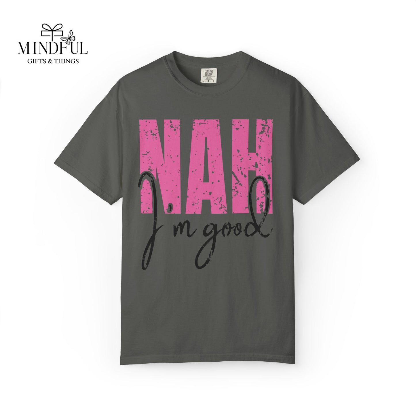 NAH I’m Good Graphic T-Shirt — Funny Casual Tee for Sassy Women & Teens