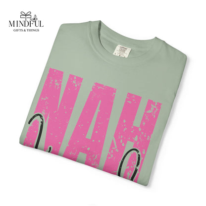 NAH I’m Good Graphic T-Shirt — Funny Casual Tee for Sassy Women & Teens