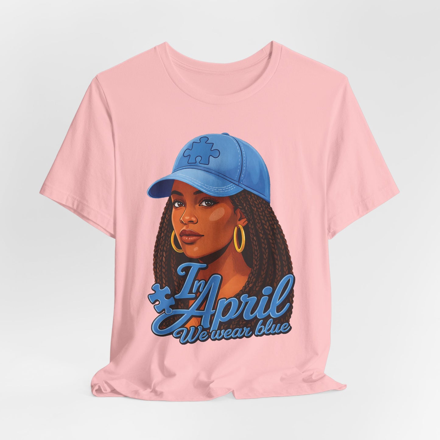In April We Wear Blue T-Shirt — Women's April Birthday Tee
