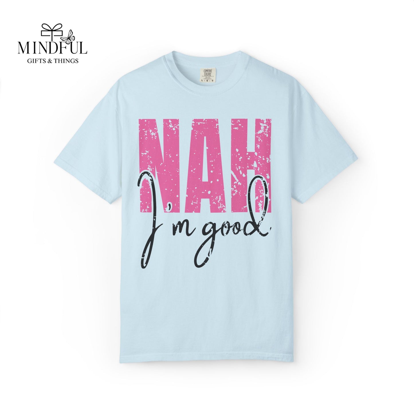 NAH I’m Good Graphic T-Shirt — Funny Casual Tee for Sassy Women & Teens
