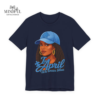 In April We Wear Blue T-Shirt — Women's April Birthday Tee