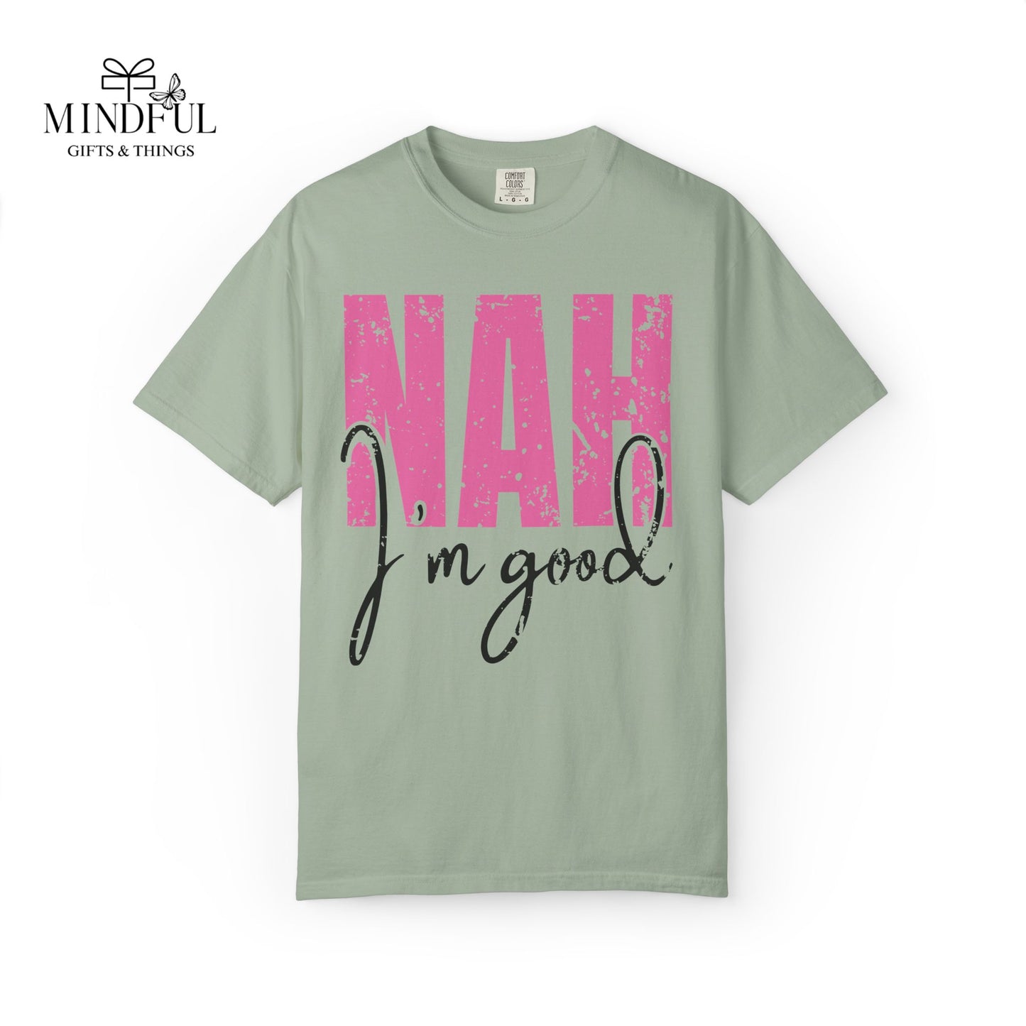 NAH I’m Good Graphic T-Shirt — Funny Casual Tee for Sassy Women & Teens