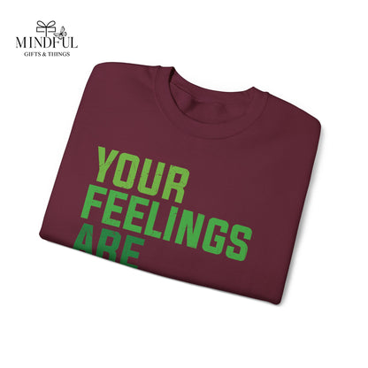 Your Feelings Are Valid Crewneck Sweatshirt