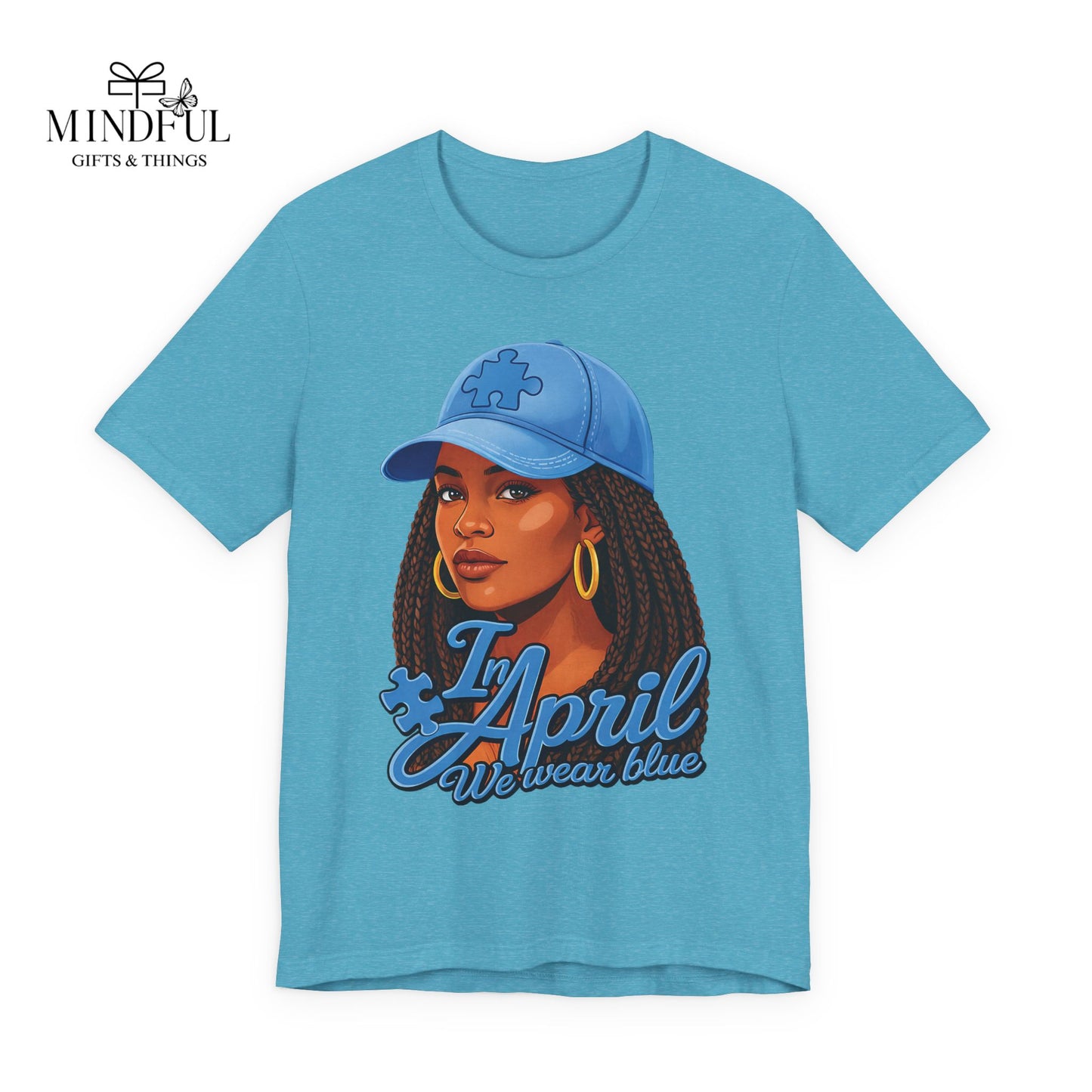 In April We Wear Blue T-Shirt — Women's April Birthday Tee