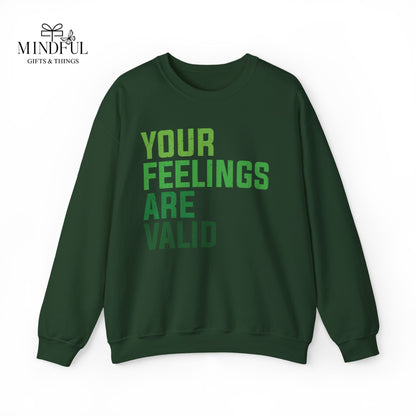 Your Feelings Are Valid Crewneck Sweatshirt
