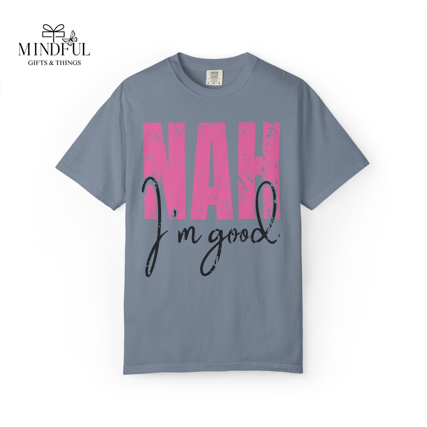 NAH I’m Good Graphic T-Shirt — Funny Casual Tee for Sassy Women & Teens