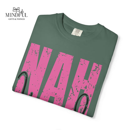 NAH I’m Good Graphic T-Shirt — Funny Casual Tee for Sassy Women & Teens