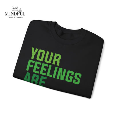 Your Feelings Are Valid Crewneck Sweatshirt