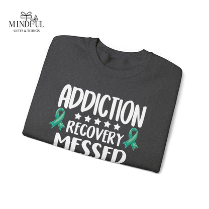 Recovery Crewneck Sweatshirt — "Addiction Recovery Messed With The Wrong Family"
