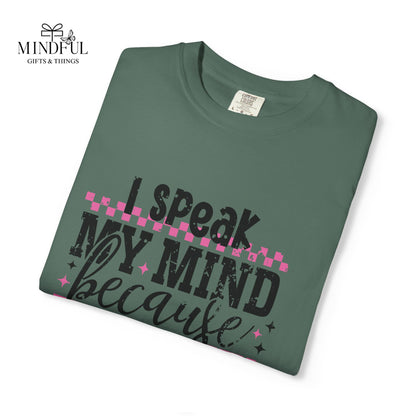 I Speak My Mind Because It Hurts To Be My Tongue T-Shirt