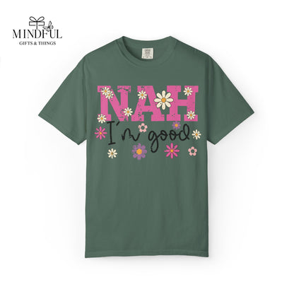Nah I'm Good T-Shirt — Floral Retro Graphic Tee