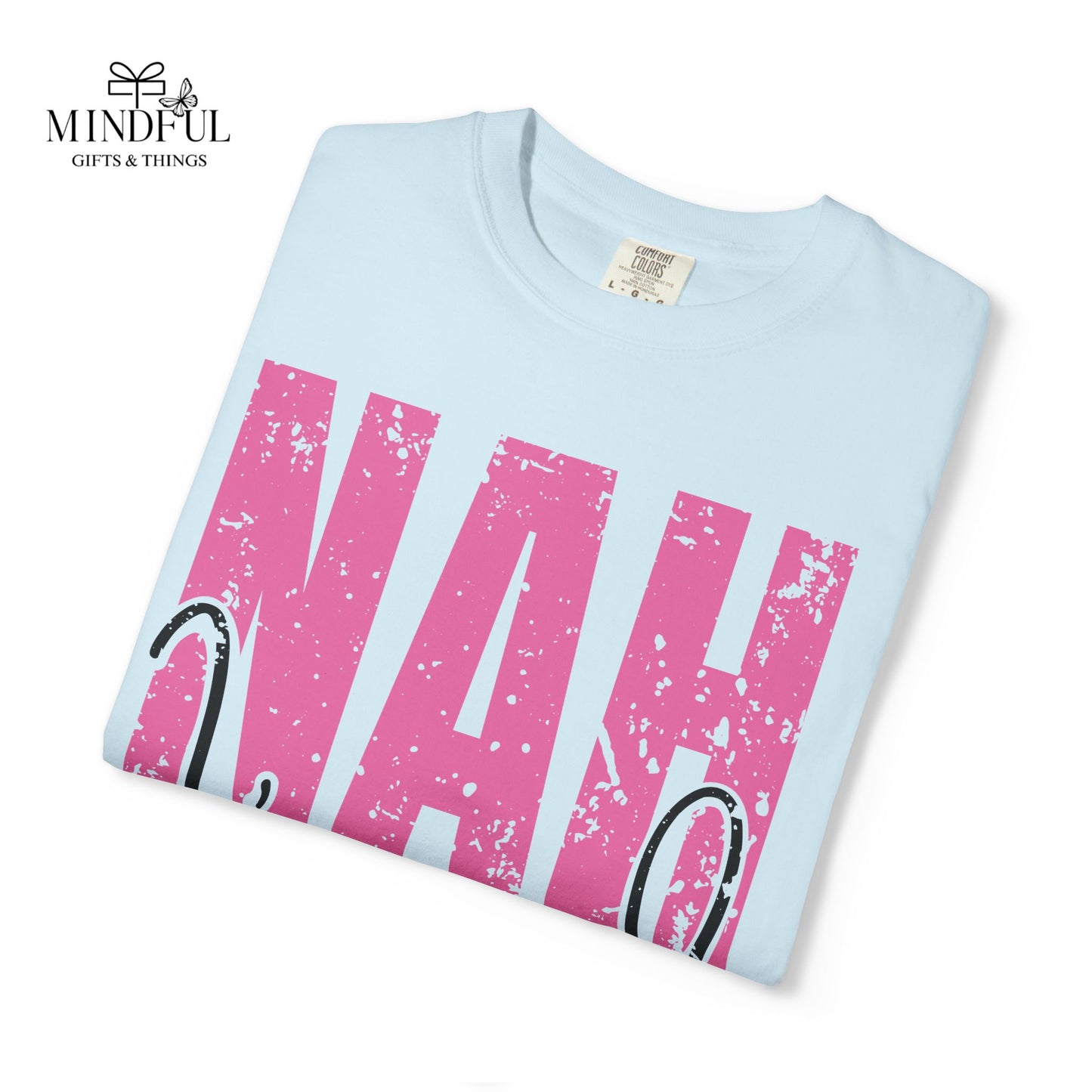NAH I’m Good Graphic T-Shirt — Funny Casual Tee for Sassy Women & Teens