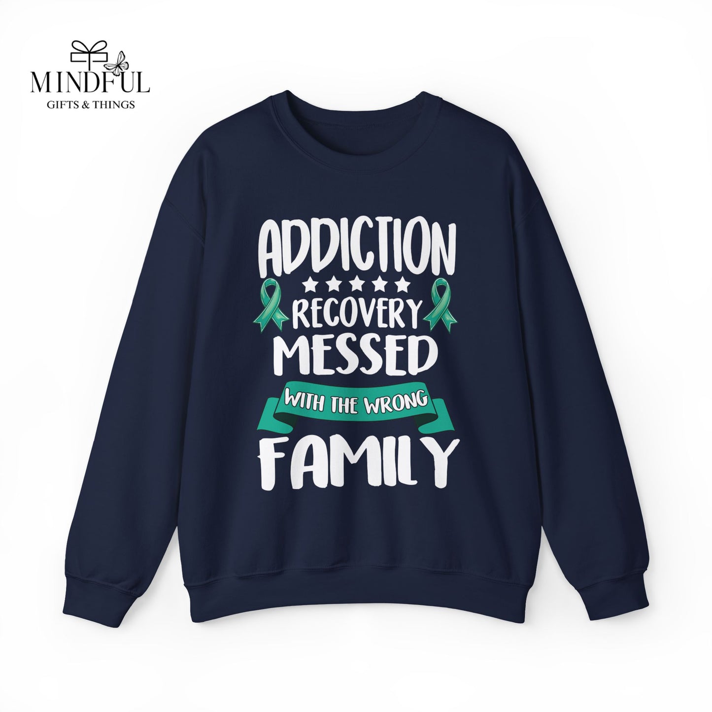 Recovery Crewneck Sweatshirt — "Addiction Recovery Messed With The Wrong Family"