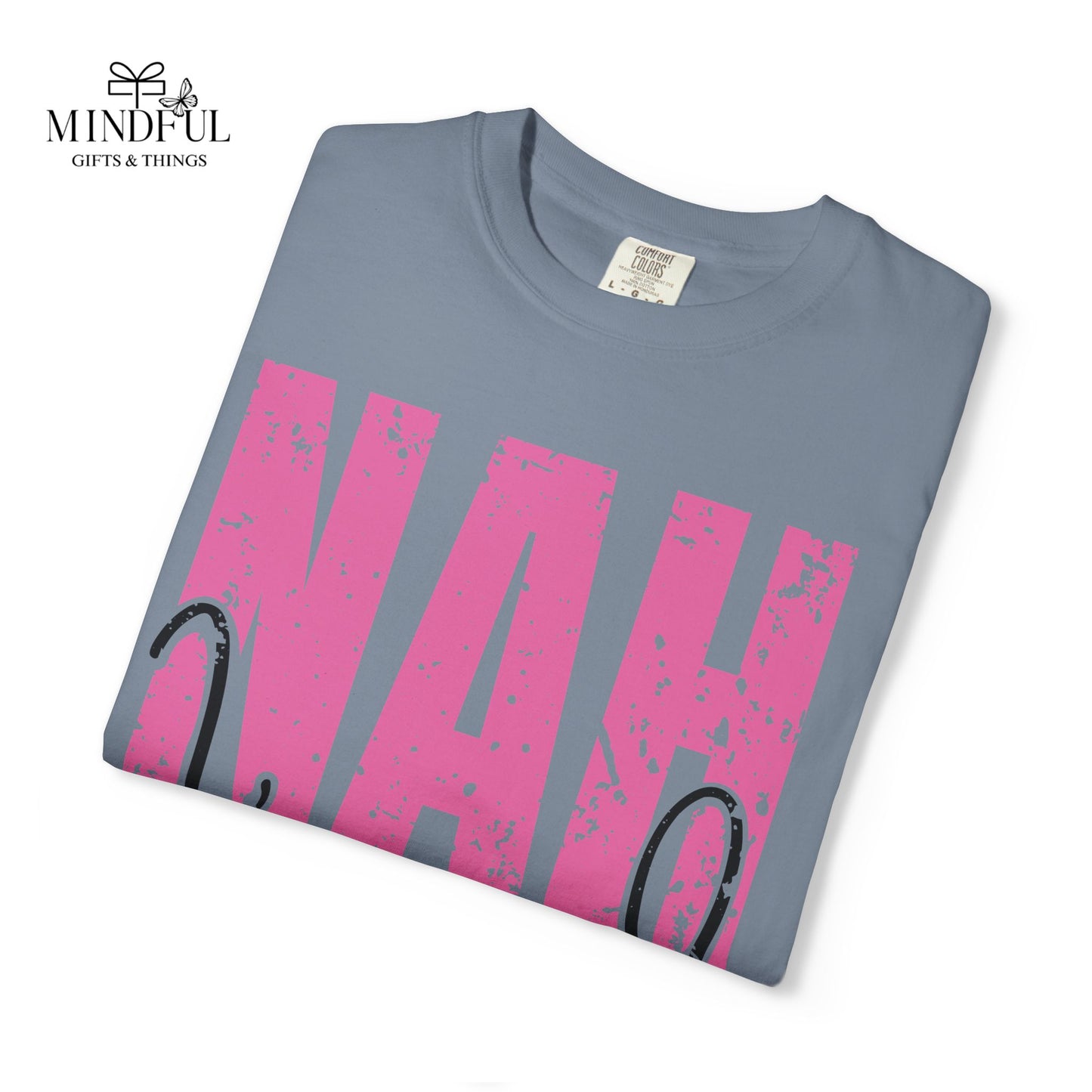 NAH I’m Good Graphic T-Shirt — Funny Casual Tee for Sassy Women & Teens