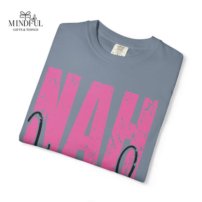 NAH I’m Good Graphic T-Shirt — Funny Casual Tee for Sassy Women & Teens