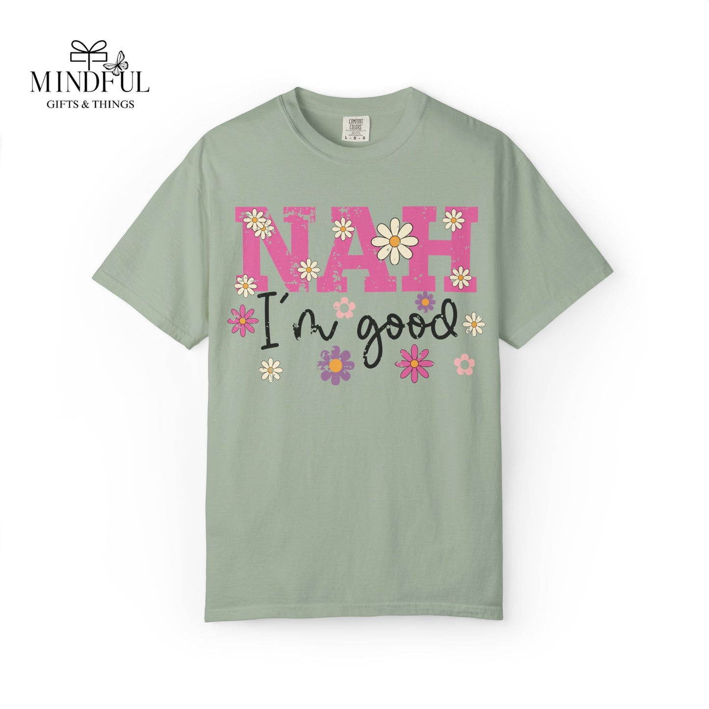 Nah I'm Good T-Shirt — Floral Retro Graphic Tee