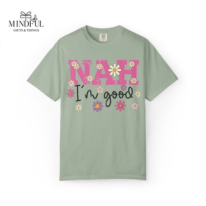 Nah I'm Good T-Shirt — Floral Retro Graphic Tee