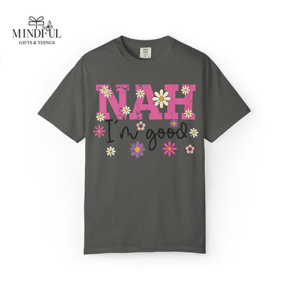 Nah I'm Good T-Shirt — Floral Retro Graphic Tee