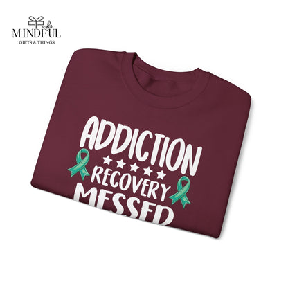 Recovery Crewneck Sweatshirt — "Addiction Recovery Messed With The Wrong Family"