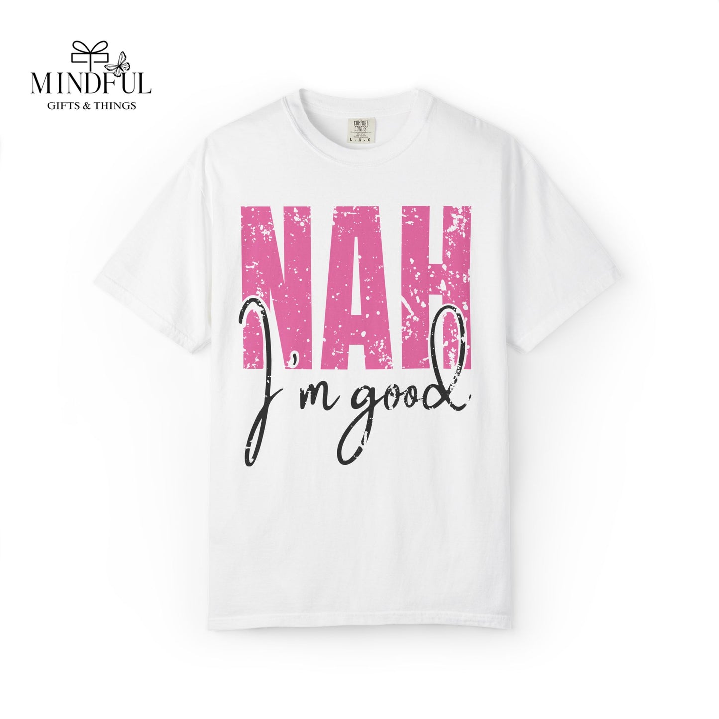 NAH I’m Good Graphic T-Shirt — Funny Casual Tee for Sassy Women & Teens