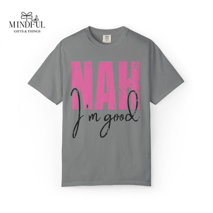 NAH I’m Good Graphic T-Shirt — Funny Casual Tee for Sassy Women & Teens