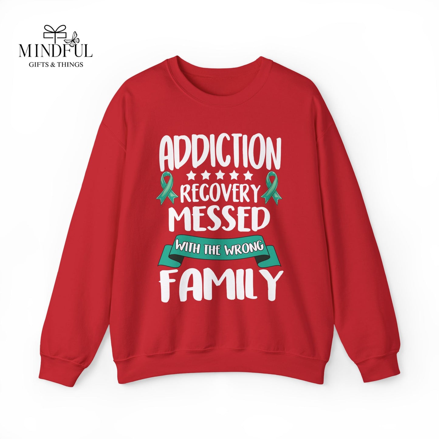 Recovery Crewneck Sweatshirt — "Addiction Recovery Messed With The Wrong Family"