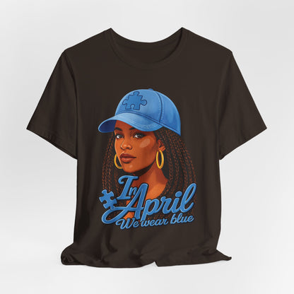 In April We Wear Blue T-Shirt — Women's April Birthday Tee