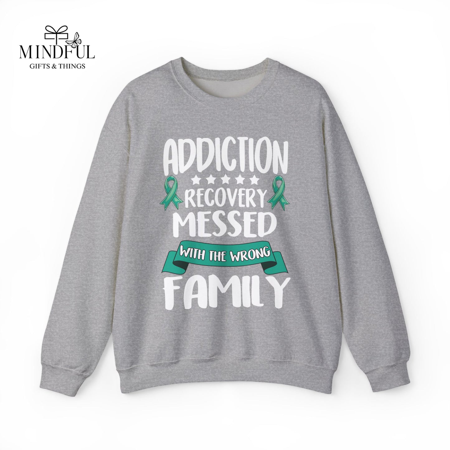 Recovery Crewneck Sweatshirt — "Addiction Recovery Messed With The Wrong Family"