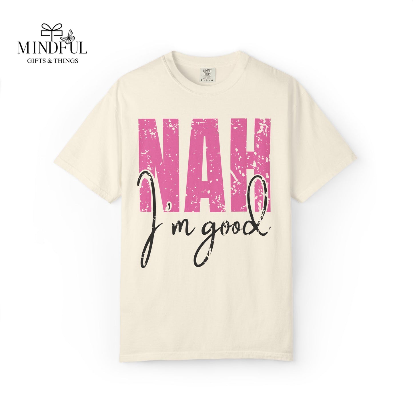 NAH I’m Good Graphic T-Shirt — Funny Casual Tee for Sassy Women & Teens