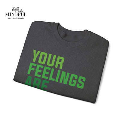 Your Feelings Are Valid Crewneck Sweatshirt