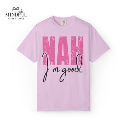 NAH I’m Good Graphic T-Shirt — Funny Casual Tee for Sassy Women & Teens