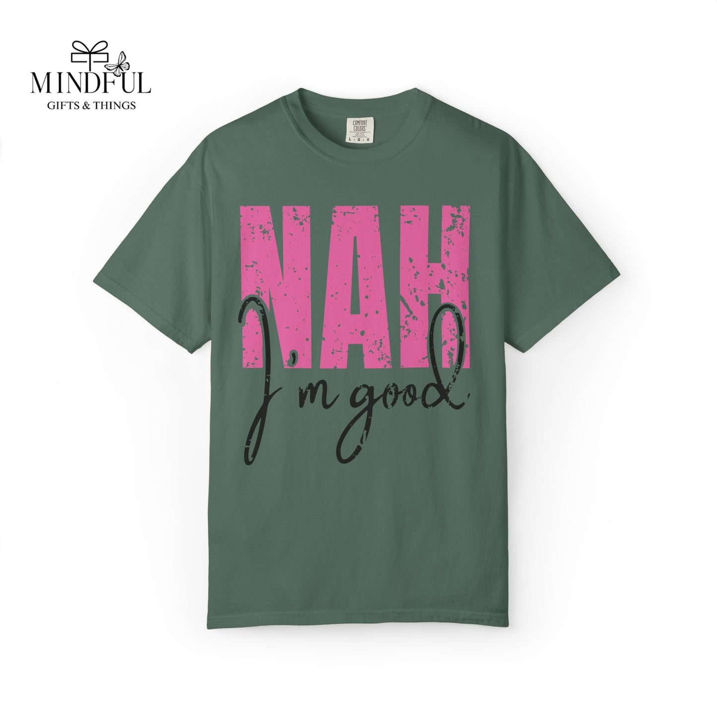 NAH I’m Good Graphic T-Shirt — Funny Casual Tee for Sassy Women & Teens