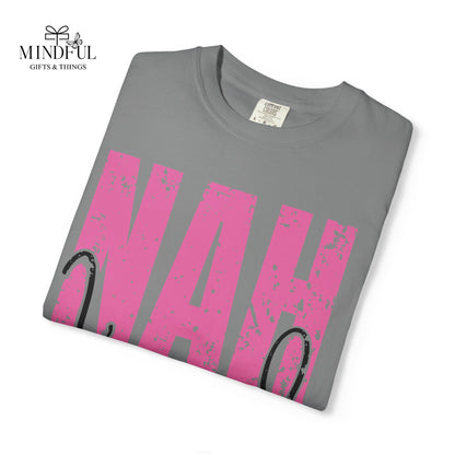NAH I’m Good Graphic T-Shirt — Funny Casual Tee for Sassy Women & Teens