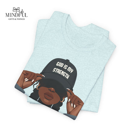 God Is My Strength Tee — Faith-Based Graphic T-Shirt with 'God Is My Strength' Cap