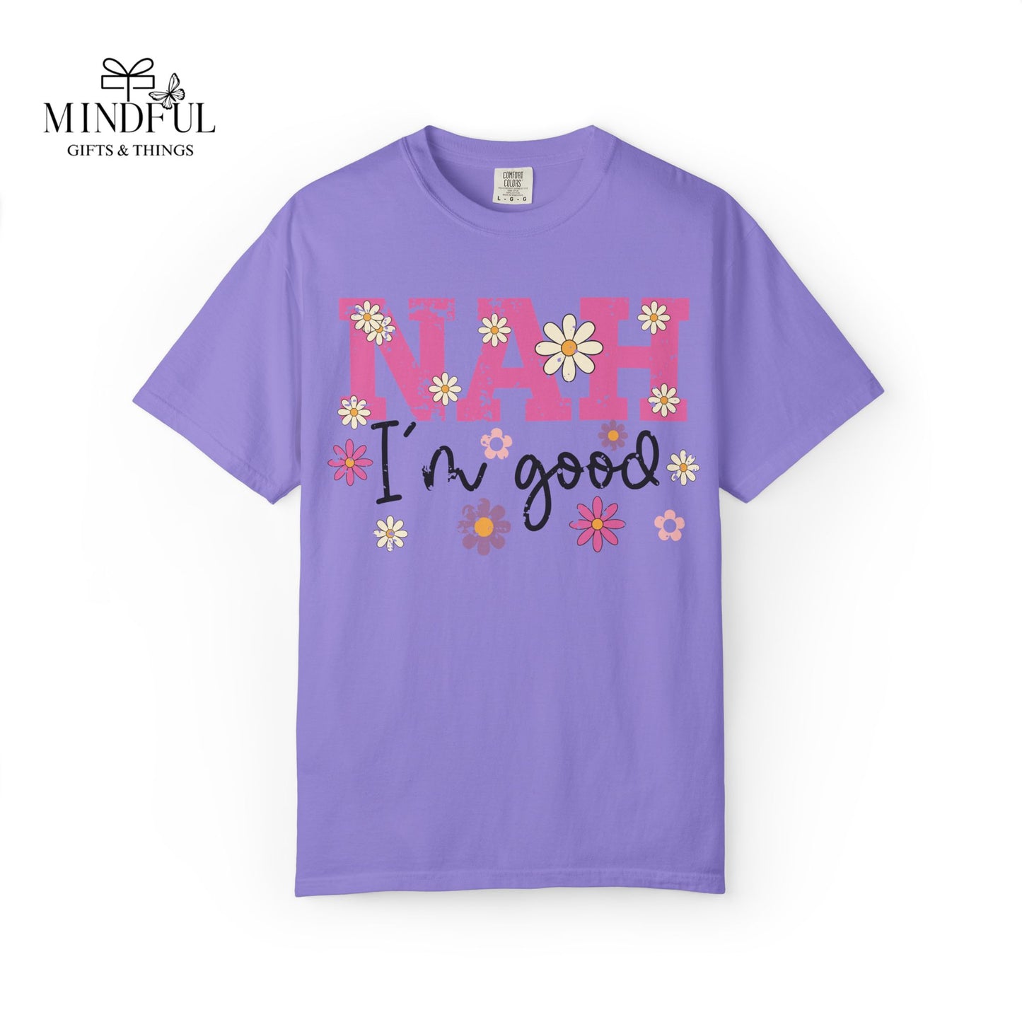 Nah I'm Good T-Shirt — Floral Retro Graphic Tee