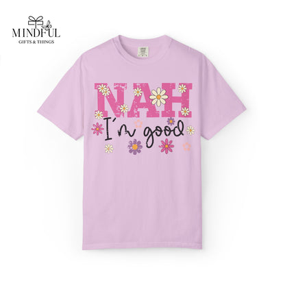 Nah I'm Good T-Shirt — Floral Retro Graphic Tee