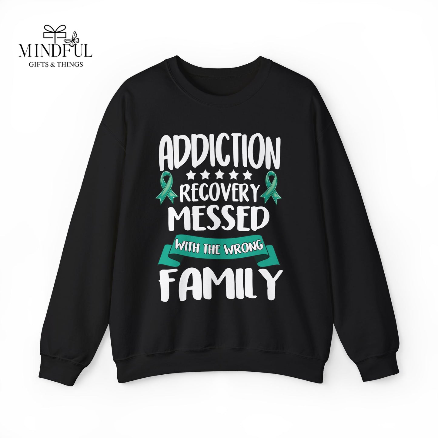 Recovery Crewneck Sweatshirt — "Addiction Recovery Messed With The Wrong Family"