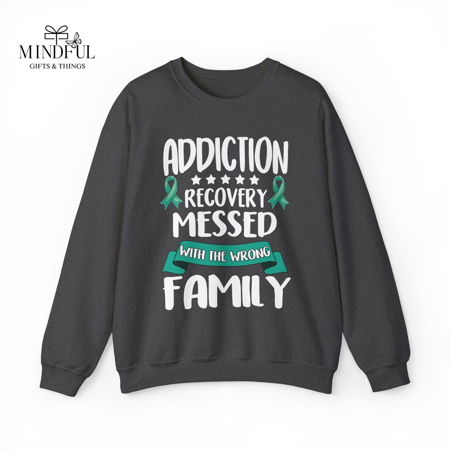 Recovery Crewneck Sweatshirt — "Addiction Recovery Messed With The Wrong Family"